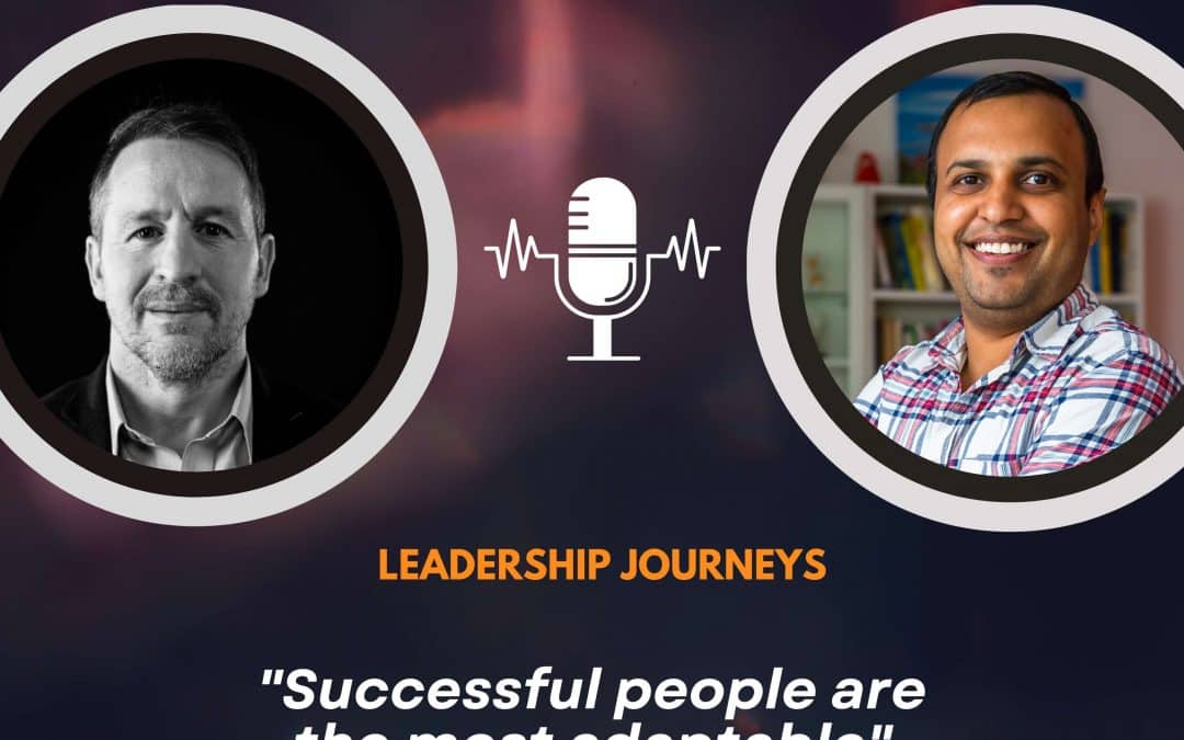 Leadership Journeys [188] – Alan O Prey – “Successful people are the most adaptable”