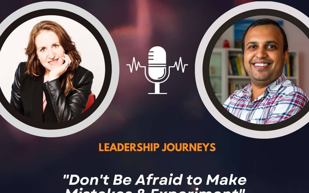 Leadership Journeys [186] – Carina Bauer – “Don’t Be Afraid to Make Mistakes & Experiment”