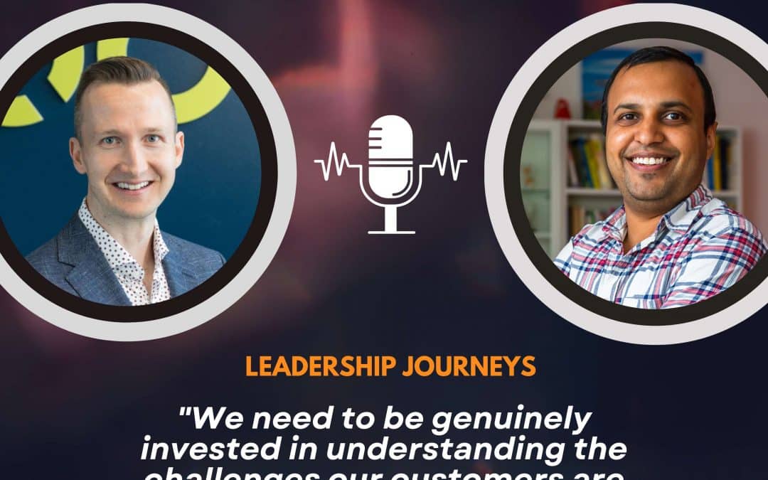 Leadership Journeys [192] – Matti Nevala – “We need to be genuinely invested in understanding the challenges our customers are facing.”